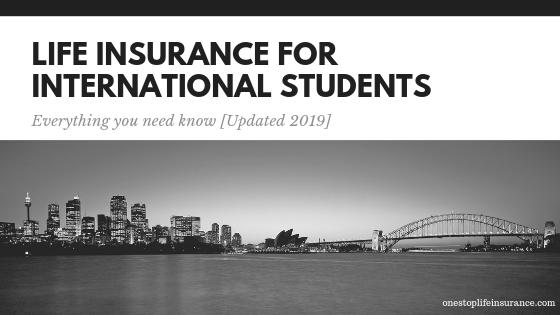 Life Insurance for International Students: Everything You Need to Know