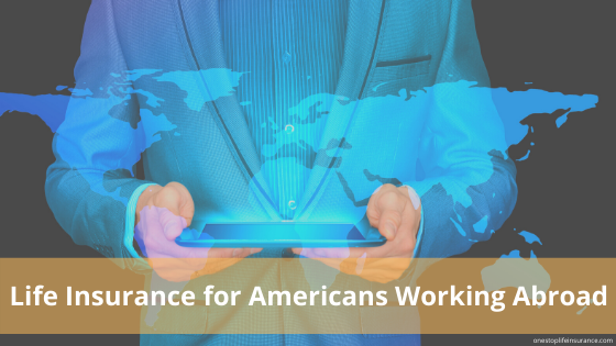 Man, tablet and wording life insurance for Americans working abroad