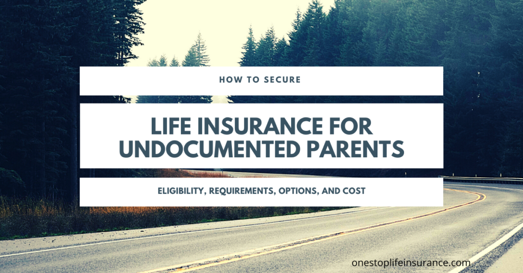Image of road with words life insurance for undocument parents