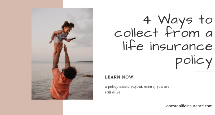 4 ways to collect from a life insruance policy. Image of a dad and his daughter