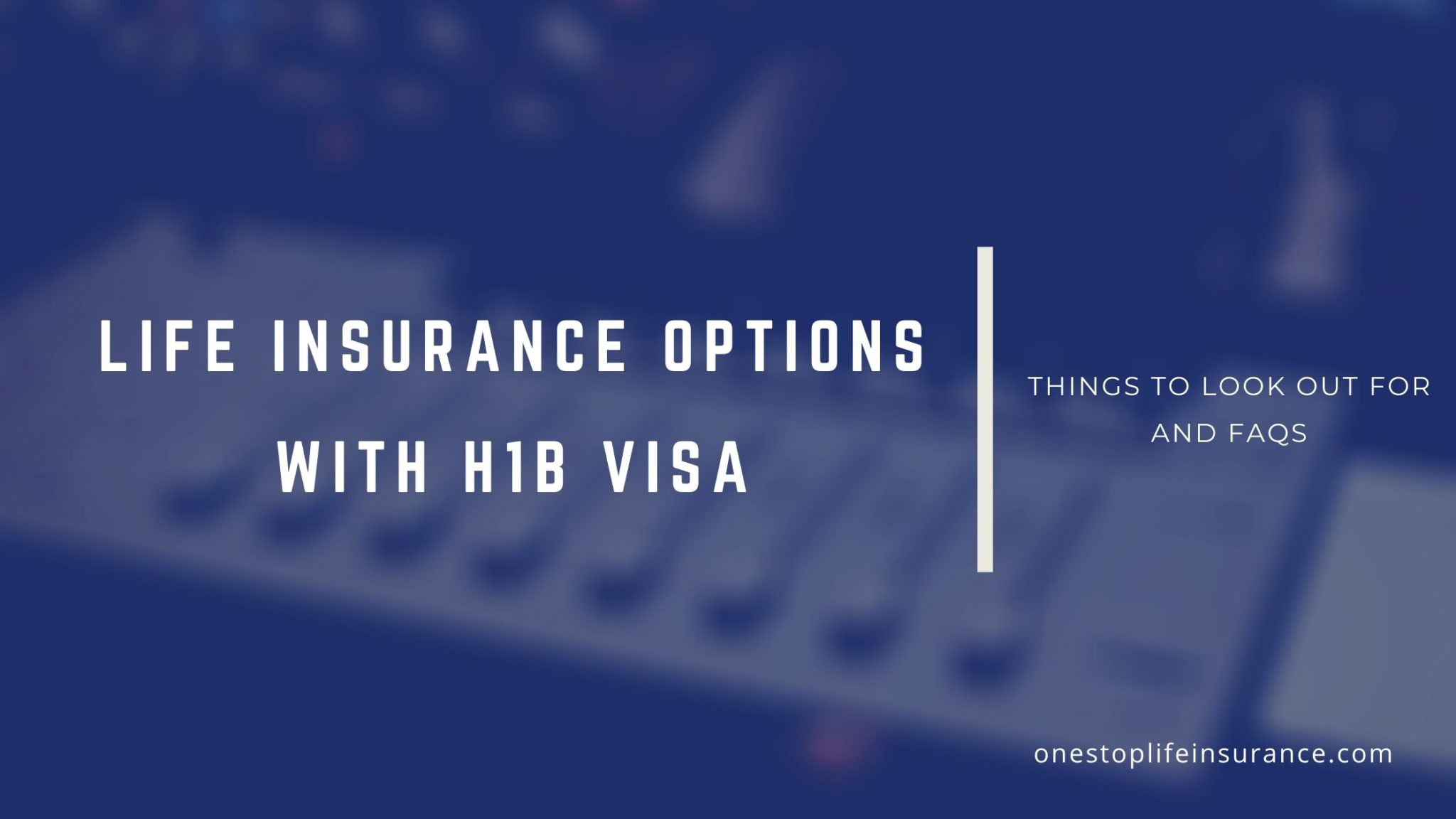 What are you life insurance options with H1B visa