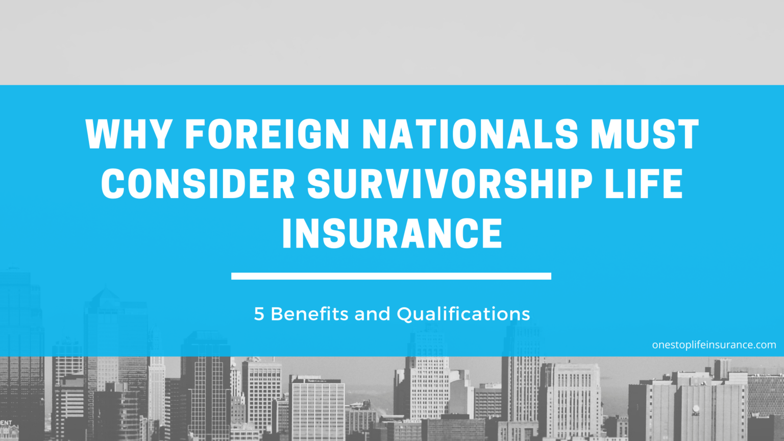 Why Consider Survivorship Life Insurance for Foreign Nationals