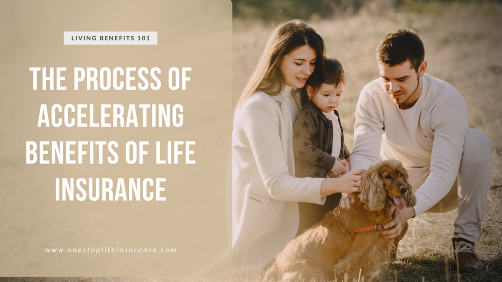 process of accelerating benefits of life insurance