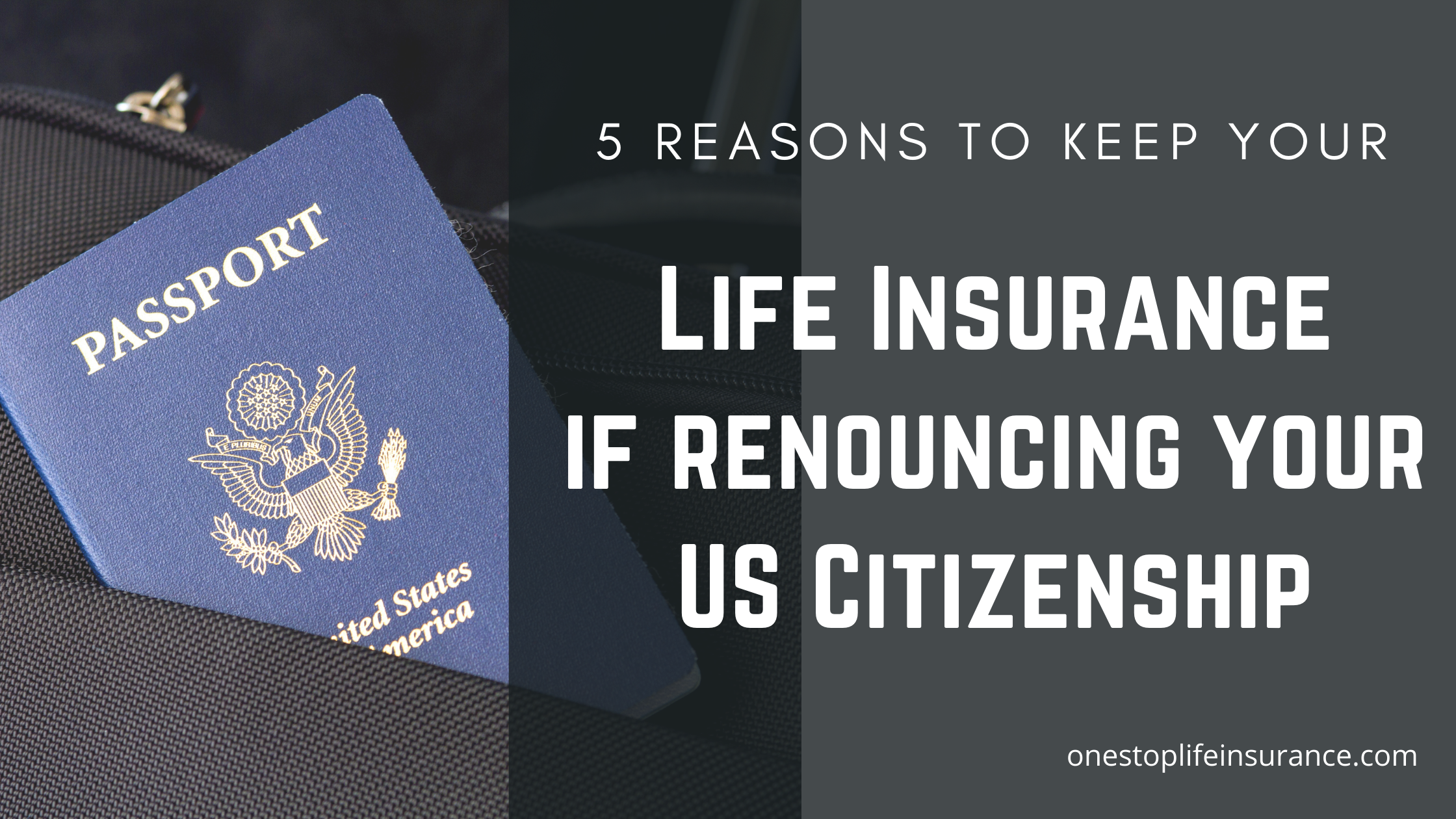 5 reasons to keep your life insurance if renouncing your US cizizenship